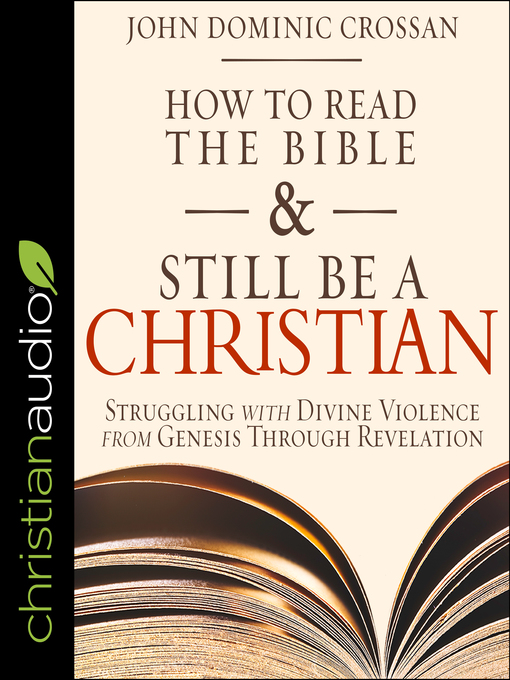 Title details for How to Read the Bible and Still Be a Christian by John Dominic Crossan - Wait list